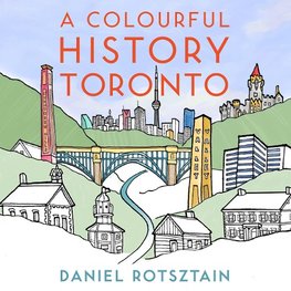 A Colourful History Toronto