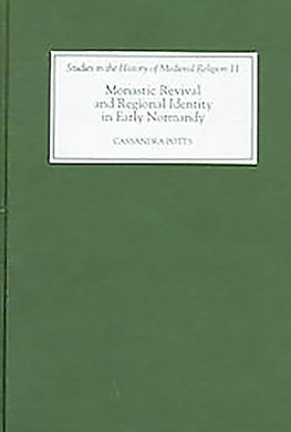 Monastic Revival and Regional Identity in Early Normandy