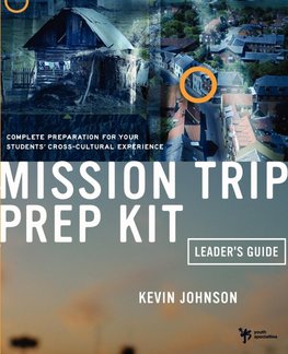 The Mission Trip Prep Kit Leader's Guide