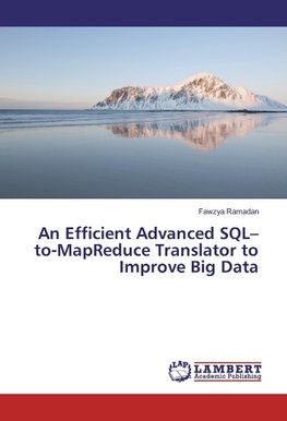 An Efficient Advanced SQL-to-MapReduce Translator to Improve Big Data