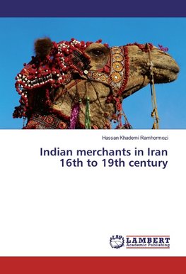 Indian merchants in Iran 16th to 19th century