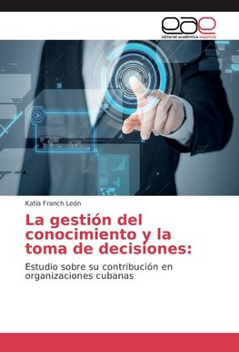 La gestión del conocimiento y la toma de decisiones: