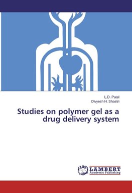 Studies on polymer gel as a drug delivery system