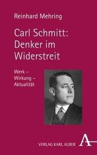 Mehring, R: Carl Schmitt: Denker im Widerstreit