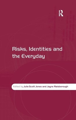 Risks, Identities and the Everyday