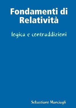 Fondamenti di Relatività logica e contraddizioni