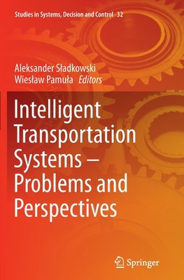 Intelligent Transportation Systems - Problems and Perspectives