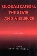 Globalization, the State, and Violence