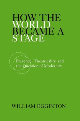 How the World Became a Stage
