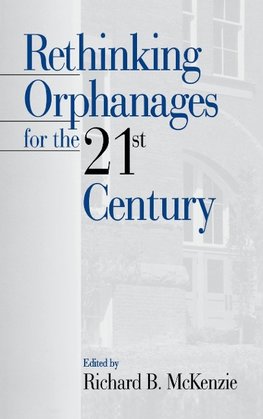Rethinking Orphanages for the 21st Century