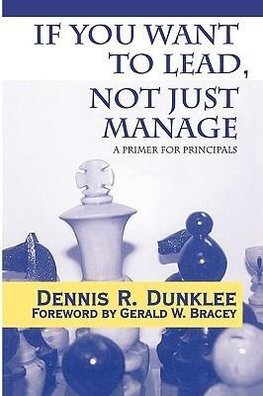 Dunklee, D: If You Want to Lead, Not Just Manage