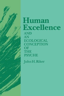 Human Excellence and an Ecological Conception of the Psyche