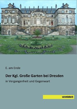 Der Kgl. Große Garten bei Dresden