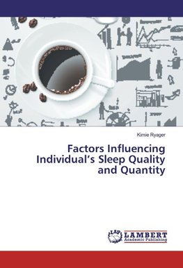 Factors Influencing Individual's Sleep Quality and Quantity
