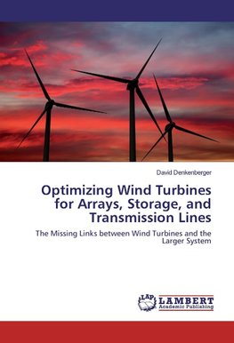Optimizing Wind Turbines for Arrays, Storage, and Transmission Lines