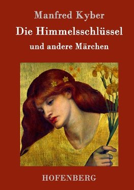 Die Himmelsschlüssel und andere Märchen