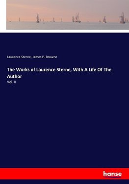The Works of Laurence Sterne, With A Life Of The Author