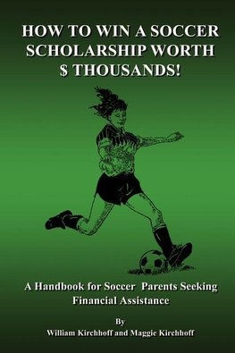 How To Win a Soccer Scholarship Worth Thousands