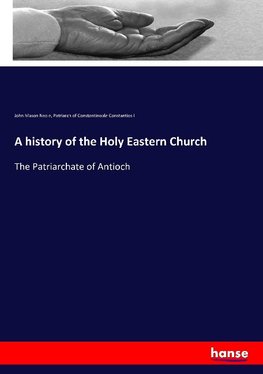 A history of the Holy Eastern Church