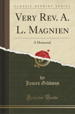 Gibbons, J: Very Rev. A. L. Magnien