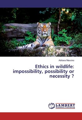 Ethics in wildlife: impossibility, possibility or necessity ?