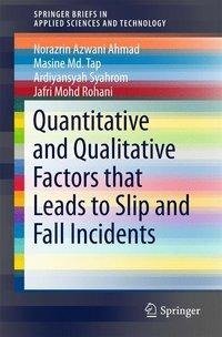 Quantitative and Qualitative Factors that Leads to Slip and Fall Incidents