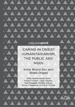 Caring in Crisis? Humanitarianism, the Public and NGOs