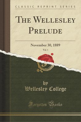 College, W: Wellesley Prelude, Vol. 1
