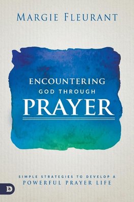 Encountering God Through Prayer
