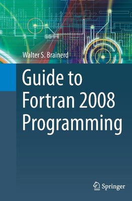 Guide to Fortran 2008 Programming