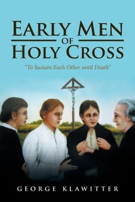 Early Men of Holy Cross