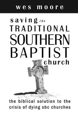 Saving the Traditional Southern Baptist Church