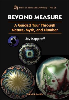 Beyond Measure: A Guided Tour Through Nature, Myth and Number
