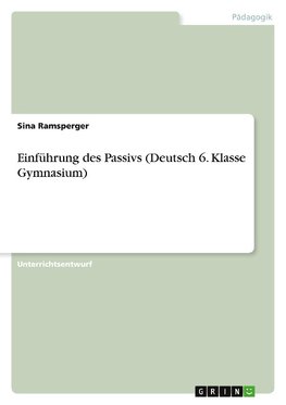 Einführung des Passivs (Deutsch 6. Klasse Gymnasium)