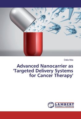 Advanced Nanocarrier as 'Targeted Delivery Systems for Cancer Therapy'