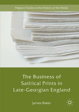 The Business of Satirical Prints in Late-Georgian England