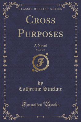 Sinclair, C: Cross Purposes, Vol. 3 of 3