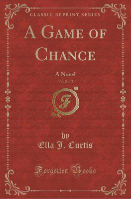 Curtis, E: Game of Chance, Vol. 2 of 3