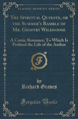 Graves, R: Spiritual Quixote, or the Summer's Ramble of Mr.