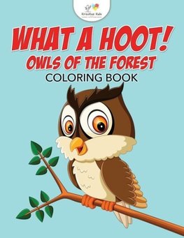 What a Hoot! Owls of the Forest Coloring Book