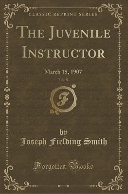 Smith, J: Juvenile Instructor, Vol. 42
