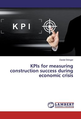 KPIs for measuring construction success during economic crisis