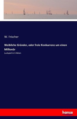 Weibliche Gründer, oder freie Konkurrenz um einen Millionär