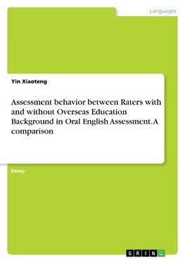 Assessment behavior between Raters with and without Overseas Education Background in Oral English Assessment. A comparison