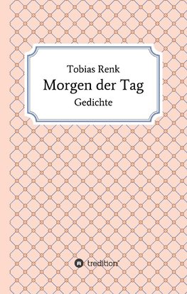 Morgen der Tag