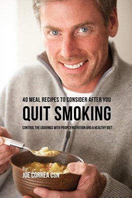 40 Meal Recipes to Consider after You Quit Smoking