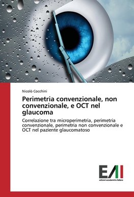 Perimetria convenzionale, non convenzionale, e OCT nel glaucoma