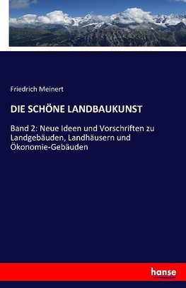 DIE SCHÖNE LANDBAUKUNST
