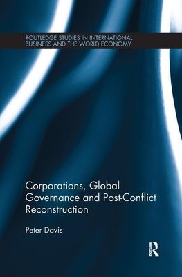 Corporations, Global Governance and Post-Conflict Reconstruction