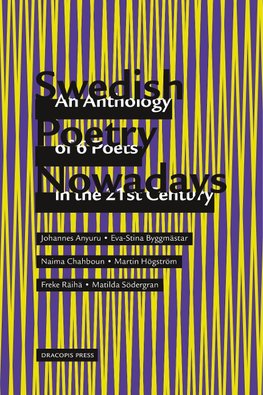 Swedish Poetry Nowadays; An Anthology of 6 Poets in the 21st Century
